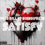 satisfy (feat. BigBoiFredo) [Explicit]