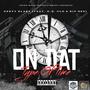 On Dat Type Of Time (feat. O.G. Clo & Nip Gee) [Explicit]