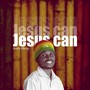 Jesus Can