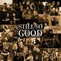 Still So Good (feat. Nonjuror) [Explicit]