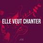 Elle Veut Chanter