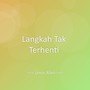 Langkah Tak Terhenti