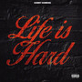Life Is Hard (Explicit)