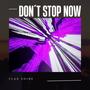 Don´t Stop Now