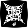 SICK & TIRED & PRETTY DOPE