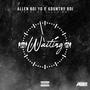 Waiting (feat. Kountry Boi) [Explicit]