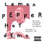 Lemon Pepper Hot Demo (Explicit)