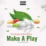 Make A Play (Explicit)