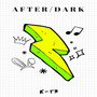 AFTER/DARK