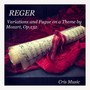 Reger: Variations and Fugue on a Theme by Mozart, Op.132