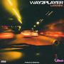 Way2player (Explicit)