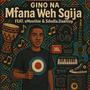 MFana Weh Sgija (feat. sMoothie & Sdudla.DaaiGuy)