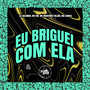 Eu Briguei Com Ela (Explicit)