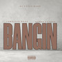 Bangin (Explicit)