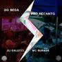 DO BEGA PRO RECANTO (Explicit)