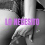 Lo Necesito (Explicit)