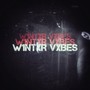 W1ntxr Vxbes (Explicit)