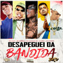 Desapeguei da Bandida (Explicit)