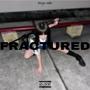 FRACTURED (Explicit)