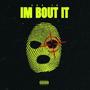 Im bout it (Explicit)