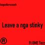 Leave a nga stinky (Explicit)