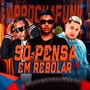Só Pensa em Rebolar (ArrochaFunk) [Explicit]