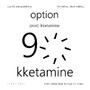 option w/ kketamine (Explicit)