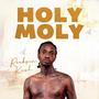 Holy Moly (Explicit)