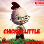 Chicken Little (feat. LeekDaGeneral) [Explicit]