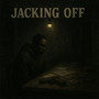 Jacking Off