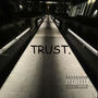 TRUST. (Explicit)