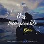 Dios Incomparable (Remix)