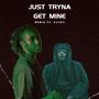 Just Tryna Get Mine (feat. Ejiipt) [Remix] [Explicit]