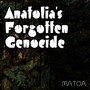 Anatolia's Forgotten Genocide