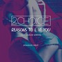 Reasons to Love You (2Choice Edit)