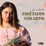 Eski Tadım Yok Artık