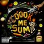 Cook Me Sum (Explicit)