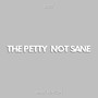 The Petty (Not Sane) [feat. Mark Benton]