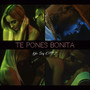 Te Pones Bonita