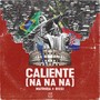 Caliente (Na Na Na) [Club Mix]