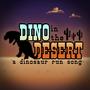 Dino in the Desert: A Dinosaur Run Song