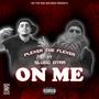 On Me (feat. Slugg Otrr) [Explicit]