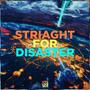 Straight For Disaster (feat. SOUND FREX)