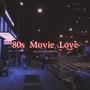 80s Movie Love (Joe Arduini Remix)