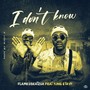 I Dont Know (Explicit)