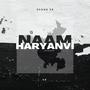 NAAM HARYANVI (Explicit)