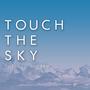 Touch The Sky