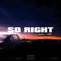 So Right (Explicit)