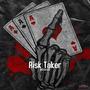 Risk Taker (Explicit)