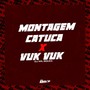 Montagem Catuca X Vuk Vuk (Explicit)